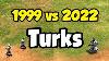 Turks Through The Ages 1999 Vs 2022
